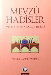 Mevzu Hadisler Menşe'i Tanıma Yolları Tenkidi