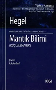 Mantık Bilimi - Küçük Mantık Anahatlarda Felsefi Bilimler Ansiklopedisi 1
