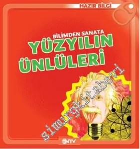 Bilimden Sanata Yüzyılın Ünlüleri -