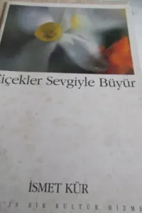 Çiçekler Sevgiyle Büyür