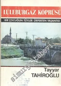 Lüleburgaz Köprüsü: Bir Çocuğun Tüyler Ürperten Yaşantısı -        1984