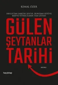 Gülen Şeytanlar Tarihi; Pavlus'tan Sabetay Sevi'ye, Sion'dan FETÖ'ye Kripto Fitnecilerin Tam Listesi!