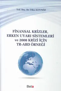 Finansal Krizler, Erken Uyarı Sistemleri ve 2008 Krizi için TR-ABD Örneği
