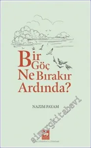 Bir Göç Ne Bırakır Ardında? -