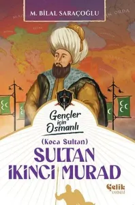 Sultan İkinci Murad - Gençler İçin Osmanlı (Harp Tarihi)