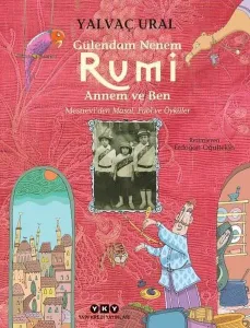 Gülendam Nenem Rumi̇ Annem Ve Ben;Mesnevi’den Masal, Fabl Ve Öyküler