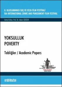 6. Uluslararası Suç ve Ceza Film Festivali "Yoksulluk" Tebliğler