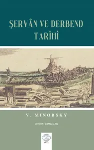 V. Minorsky – Şervan Ve Derbend Tarihi
