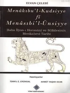Menakıbu'l-Kudsiyye fi Menasıbi'l-Ünsiyye - Baba İlyas-ı Horasani ve Sülalesinin Menkabevi Tarihi