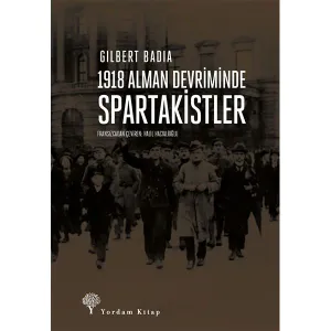 1918 ALMAN DEVRİMİNDE SPARTAKİSTLER