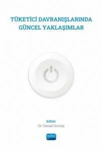 Tüketici Davranışlarında Güncel Yaklaşımlar