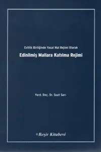 Evlilik Birliğinde Yasal Mal Rejimi Olarak Edinilmiş Mallara Katılma Rejimi