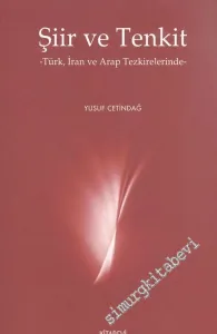 Şiir ve Tenkit: Türk, İran ve Arap Tezkirelerinde -