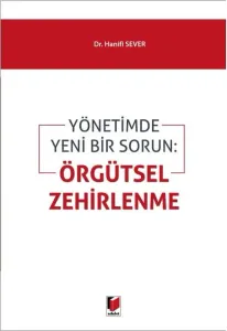 Yönetimde Yeni Bir Sorun: Örgütsel Zehirlenme