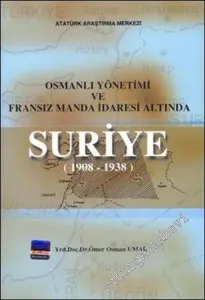 Osmanlı Yönetimi ve Fransız Manda İdaresi Altında Suriye ( 1908 - 1938 ) -        2004