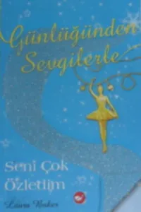 Günlüğünden Sevgilerle - Seni Çok Özledim