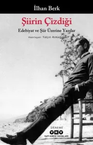 Şiirin Çizdiği - Edebiyat Ve Şiir Üzerine Yazılar
