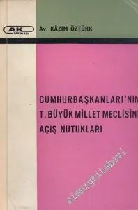 Cumhurbaşkanları'nın Türkiye Büyük Millet Meclisi'ni Açış Konuşmaları -