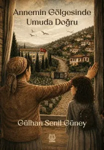 Annemin Gölgesinde Umuda Doğru