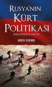 Rusya'nın Kürt Politikası; Başlangıçtan 1947'ye