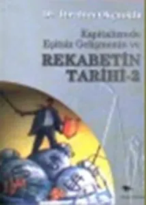 Kapitalizmde Eşitsiz Gelişmenin ve Rekabetin Tarihi 2 Kapitalizmde Eşitsiz Gelişmenin ve Rekabetin Tarihi 2