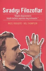 Sıradışı Filozoflar: “Büyük Düşünenlerin Büyük Hatalar Yapmaları Kaçınılmazdır” -        2007