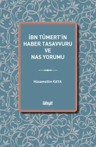 İbn Tûmert'in Haber Tasavvuru ve Nas Yorumu