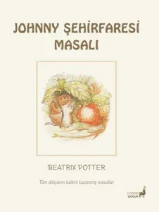 Beatrix Potter Johnny Şehirfaresi Masalı