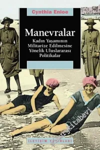 Manevralar: Kadın Yaşamının Militarize Edilmesine Yönelik Uluslararası Politikalar -        2006