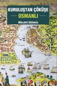 Kuruluştan Çöküşe Osmanlı -
