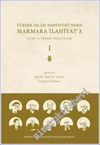 Yüksek İslam Enstitüsü'nden Marmara İlahiyat'a : İlim ve İrfan Yolcuları - Cilt 1 -        2023