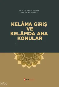 Kelâma Giriş Ve Kelâmda Ana Konular