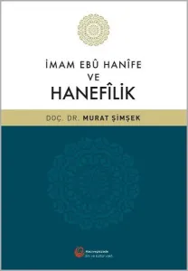 İmam Ebu Hanife ve Hanefilik