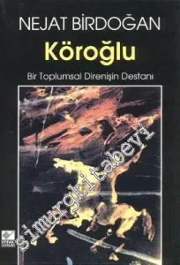Köroğlu: Bir Toplumsal Direnişin Destanı -