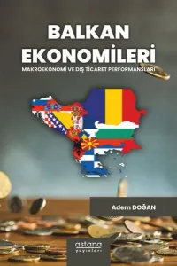Balkan Ekonomileri: Makroekonomi ve Dış Ticaret Performansları