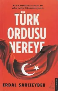 Türk Ordusu Nereye