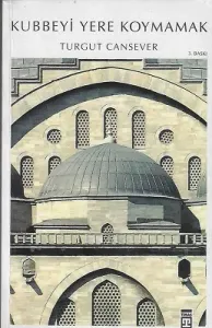 Kubbeyi Yere Koymamak