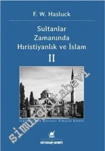 Sultanlar Zamanında Hıristiyanlık ve İslam - Cilt 2 -         2013