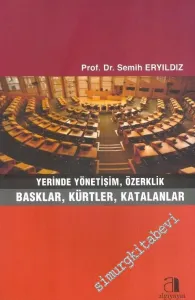 Yerinde Yönetişim, Özerklik: Basklar, Kürtler, Katalanlar -