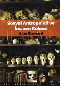 Sosyal Antropoloji ve İnsanın Kökeni