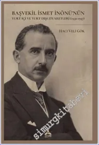 Başvekil İsmet İnönü'nün Yurt İçi ve Yurt Dışı Ziyaretleri (1930 - 1937) -         2022