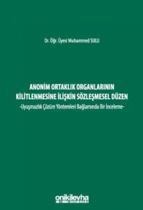 Anonim Ortaklık Organlarının Kilitlenmesine İlişkin Sözleşmesel Düzen