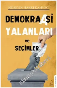 Demokraasi Yalanları ve Seçimler -