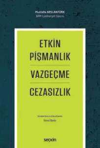 Etkin Pişmanlık Vazgeçme ve Cezasızlık