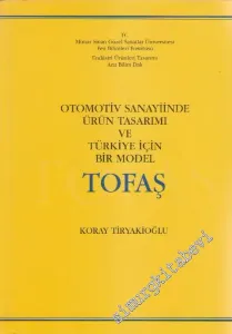 Otomotiv Sanayiinde Ürün Tasarımı ve Türkiye İçin Bir Model Tofaş -
