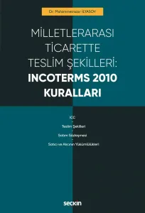 Milletlerarası Ticarette Teslim Şekilleri: Incoterms 2010 Kuralları