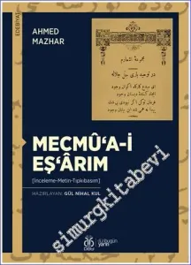 Mecmû'a-i Eş'ârım : İnceleme - Metin - Tıpkıbasım  -         2022