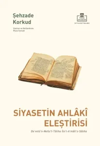 Siyasetin Ahlaki Eleştirisi Da'vetü'n-Nefsi't-Taliha İle'l-A'mali's-Saliha
