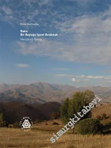 Baksı Bir Boşluğa İşaret Bırakmak Mesafe ve Temas -        2013