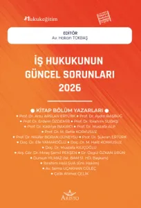 İş Hukukunun Güncel Sorunları - 2026